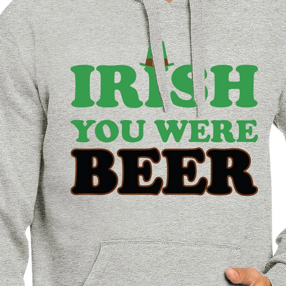 Irish You Were Beer Gray Hoodie Humorous St Patricks Day Gift Ideas